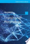 Transitional Morphology