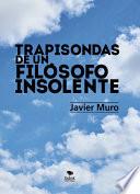Trapisondas de un filósofo insolente