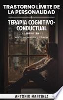 Trastorno límite de la personalidad + terapia cognitivo-conductual (2 libros en 1)