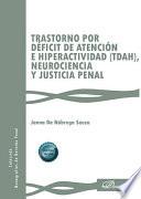 Trastorno por déficit de atención e hiperactividad (TDAH), neurociencia y justicia penal