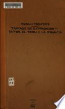 Tratado de extradición y convención postal entre el Peru y la Francia, presentados á la consideración del congreso ordinario de 1874