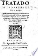 Tratado de la Materia de Cirurgia interpretado por G. Murillo ... y en esta ... impression traducidas las societas de Latin en Romance por ... A. P. Serrano, etc