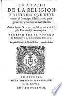 Tratado de la religion y virtudes que deve tener el principe christiano para gouernar y conseruar sus estados
