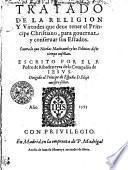 TRATADO DE LA RELIGION Y Virtudes que deve tener el Principe Christiano, para governar y conservar sus Estados