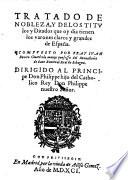Tratado de nobleza, y de los titolos y Ditados que oy, dia tienen los varones claros Y grandes de Espana (etc.)