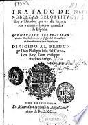 Tratado de nobleza, y de los titulos y ditados que oy dia tienen los varones claros y grandes de España