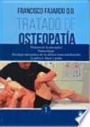 Tratado de Osteopatía. Vol. 1: Historia de la osteopatía, posturología, abordaje osteopático de las disfunciones miofasciales