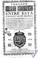 Tratado de paz entre esta Corona, y la de Francia; aiustado por el excelmo señor d. Luis Mendez de Haro y Guzman ...