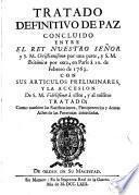 Tratado definitivo de Paz concluido entre el Rey Nuestro Señor ... y S. M. Británica ... en Paris a 10 de febrero de 1763