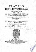 Tratado definitivo de Paz concluido entre el Rey Nuestro Señor y S. M. Christianissima por una parte, y S. M. Británica por otra, en Paris á 10. de Febrero de 1763, con sus articulos preliminares, y la accession de S. M. Fidelísima á ellos, y al mismo Tratado, etc. Fr. and Span