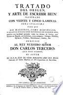 Tratado del origen y arte de escribir bien ...