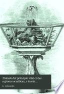 Tratado del principio vital en las regiones acuáticas, y teoría completa de los acuavivariums