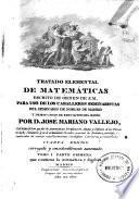 Tratado elemental de matemáticas para estudio de los caballeros seminaristas del Real Seminario de nobles de Madrid y demás casas de educación del reino
