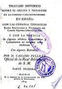Tratado histórico sobre el origen y progresos de la comedia y del histrionismo en España ...