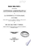 Tratado teórico-práctico de materias contencioso-administrativas en la Península y Ultramar