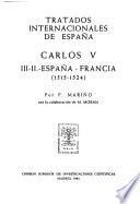 Tratados internacionales de España: España-Francia. pt. 1. 1500-1514. pt. 2. 1515-1524. pt. 3. 1525-1528