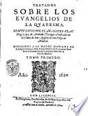 Tratados sobre los Euangelios de la quaresma. Compuestos por el maestro fray Diego Lopez de Andrade, portugues, predicador de la orden de San Agustin en San Felipe de Madrid. ... Tomo primero -segundo!