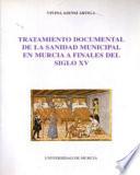 Tratamiento documental de la sanidad municipal en Murcia a finales del siglo XV