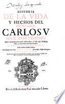 Tratanse En Esta Segvnda Parte Los Hechos Desde El Año 1528. hasta el de 1557. en que el Emperador se fue al Cielo