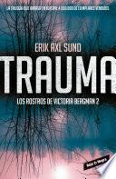 Trauma (Los rostros de Victoria Bergman 2)