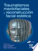 Traumatismos maxilofaciales y reconstrucción facial estética
