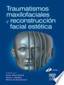 Traumatismos maxilofaciales y reconstrucción facial estética
