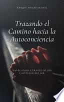 Trazando el Camino hacia la Autoconciencia: Navegando a través de los Capítulos del Ser