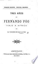 Tres Años en Fernando Póo, viaje á Africa, etc