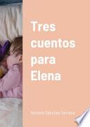 Tres cuentos para Elena