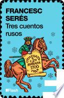 Tres cuentos rusos (Flash Relatos)