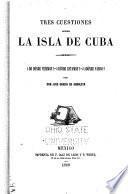 Tres cuestiones sobre la isla de Cuba