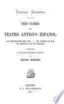 Tres flores del teatro antiguo español