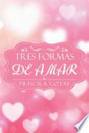 Tres Formas De Amar