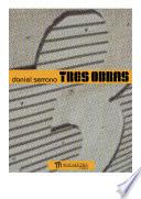 Tres Obras De Daniel Serrano