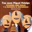 Tres Veces Miguel Hidalgo