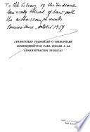 Tribunales judiciales o tribunales adminstrativos para juzgar a la administración pública?
