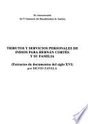 Tributos y servicios personales de indios para Hernán Cortés y su familia