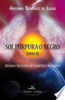 Trilogía Sol Púrpura o Negro. Tomo III