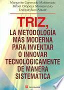 TRIZ, la metodología más moderna para inventar o innovar tecnológicamente de manera sistemática