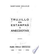 Trujillo en estampas y anécdotas