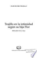 Trujillo en la intimidad según su hija Flor