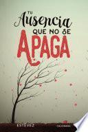 Tu ausencia que no se apaga