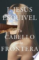 Tu Cabello Es La Frontera / Your Hair Is the Border