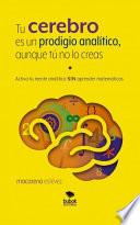 Tu cerebro es un prodigio analítico, aunque tú no lo creas