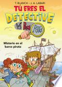 Tú eres el detective con Los Buscapistas 2. Misterio en el barco pirata (Tú eres el detective con Los Buscapistas 2)