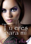 Tú eres para mí