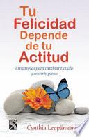 Tu Felicidad Depende de Tu Actitud