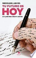 Tu futuro es hoy