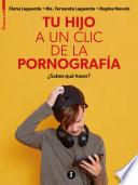 Tu hijo a un clic de la pornografía