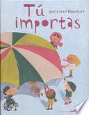 Tú Importas